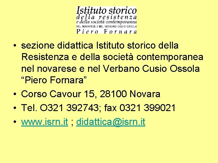  • sezione didattica Istituto storico della Resistenza e della società contemporanea nel novarese