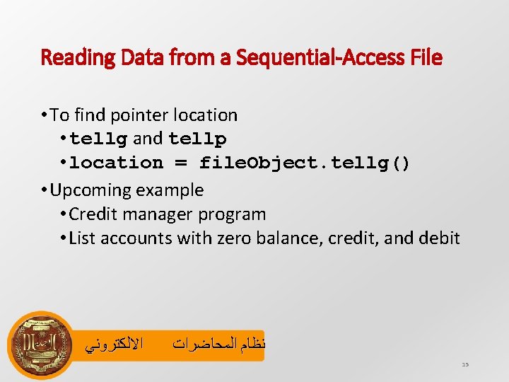 Reading Data from a Sequential-Access File • To find pointer location • tellg and