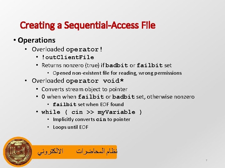 Creating a Sequential-Access File • Operations • Overloaded operator! • !out. Client. File •