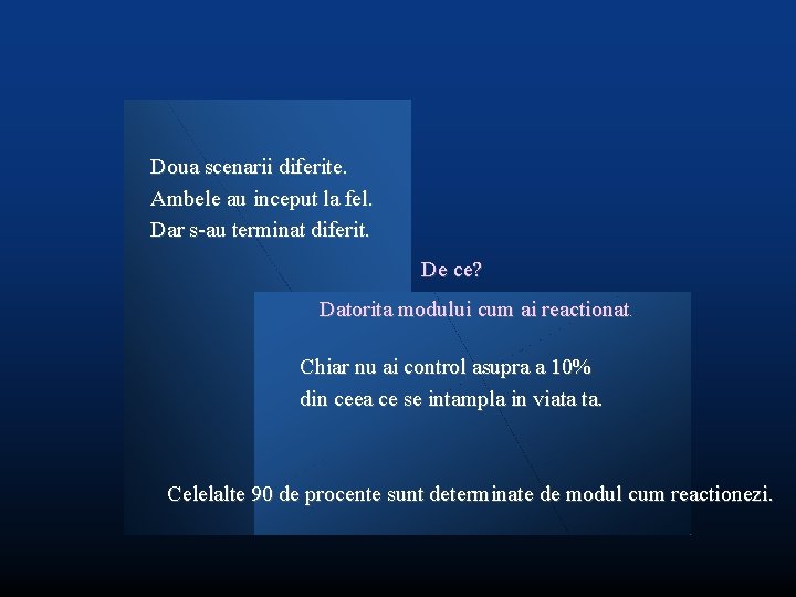 Doua scenarii diferite. Ambele au inceput la fel. Dar s-au terminat diferit. De ce?