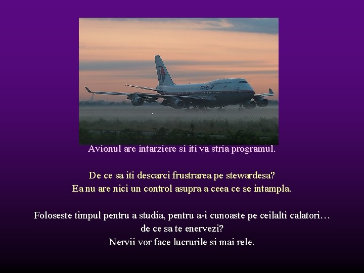 Avionul are intarziere si iti va stria programul. De ce sa iti descarci frustrarea