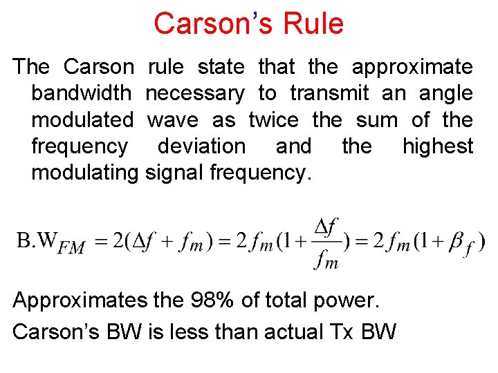 Carson’s Rule The Carson rule state that the approximate bandwidth necessary to transmit an