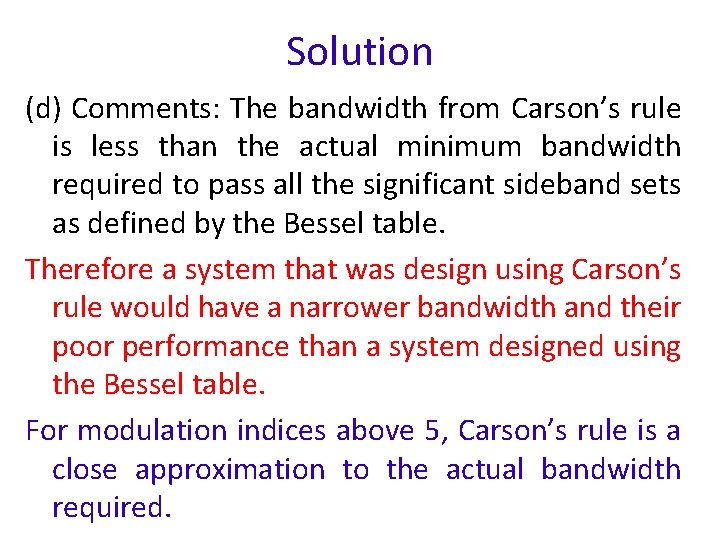 Solution (d) Comments: The bandwidth from Carson’s rule is less than the actual minimum