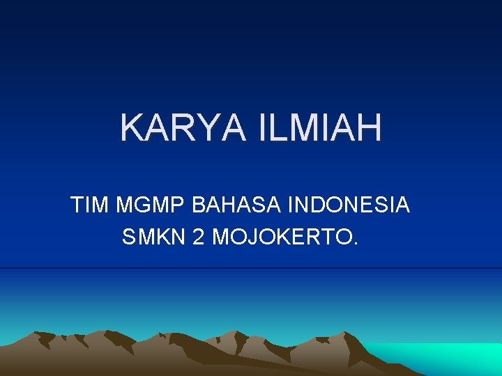 KARYA ILMIAH TIM MGMP BAHASA INDONESIA SMKN 2 MOJOKERTO. 