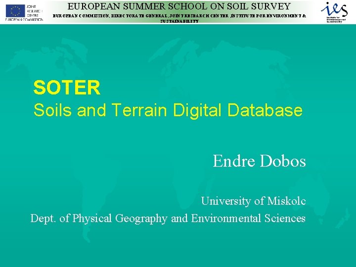 EUROPEAN SUMMER SCHOOL ON SOIL SURVEY EUROPEAN COMMISSION, DIRECTORATE GENERAL, JOINT RESEARCH CENTER ,