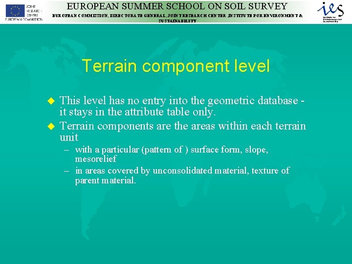 EUROPEAN SUMMER SCHOOL ON SOIL SURVEY EUROPEAN COMMISSION, DIRECTORATE GENERAL, JOINT RESEARCH CENTER ,