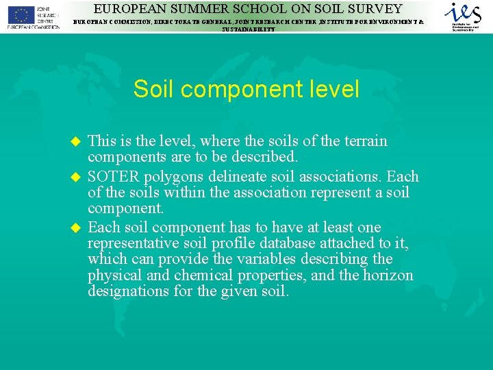 EUROPEAN SUMMER SCHOOL ON SOIL SURVEY EUROPEAN COMMISSION, DIRECTORATE GENERAL, JOINT RESEARCH CENTER ,