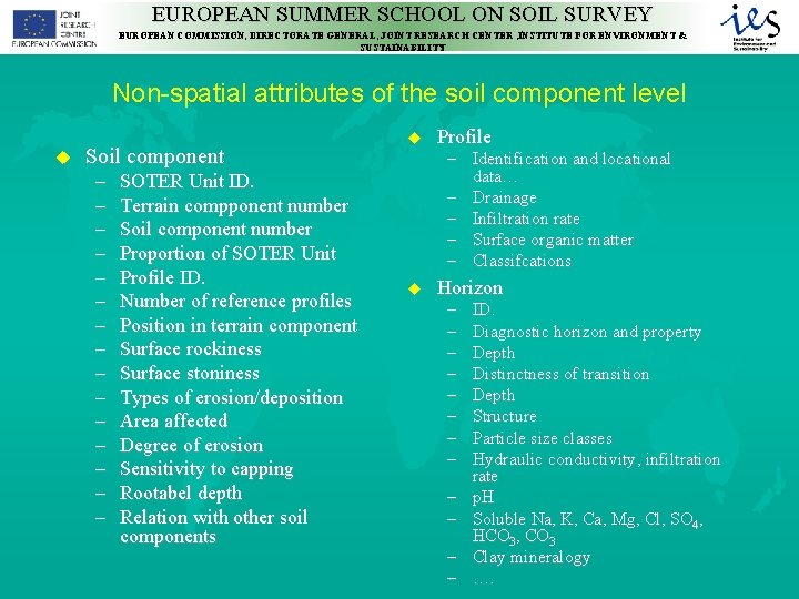 EUROPEAN SUMMER SCHOOL ON SOIL SURVEY EUROPEAN COMMISSION, DIRECTORATE GENERAL, JOINT RESEARCH CENTER ,