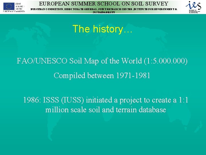 EUROPEAN SUMMER SCHOOL ON SOIL SURVEY EUROPEAN COMMISSION, DIRECTORATE GENERAL, JOINT RESEARCH CENTER ,