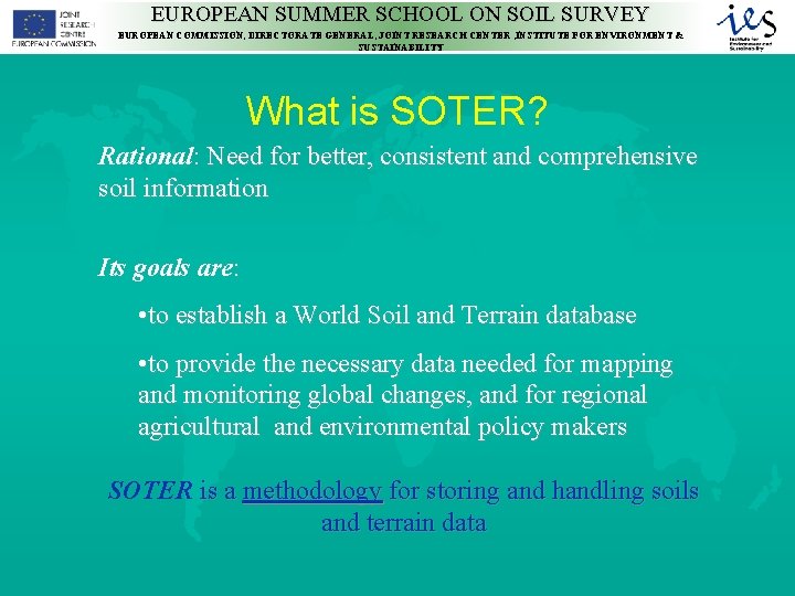 EUROPEAN SUMMER SCHOOL ON SOIL SURVEY EUROPEAN COMMISSION, DIRECTORATE GENERAL, JOINT RESEARCH CENTER ,