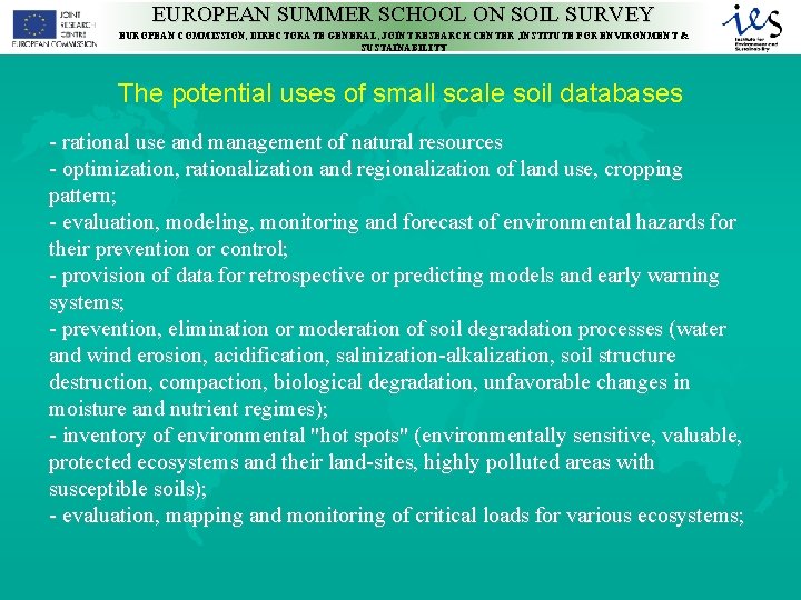 EUROPEAN SUMMER SCHOOL ON SOIL SURVEY EUROPEAN COMMISSION, DIRECTORATE GENERAL, JOINT RESEARCH CENTER ,