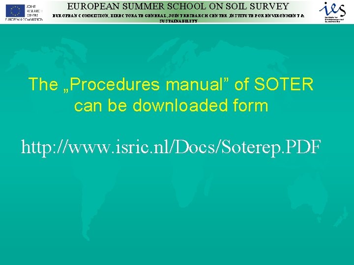 EUROPEAN SUMMER SCHOOL ON SOIL SURVEY EUROPEAN COMMISSION, DIRECTORATE GENERAL, JOINT RESEARCH CENTER ,