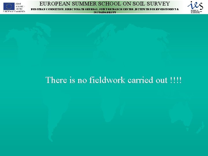 EUROPEAN SUMMER SCHOOL ON SOIL SURVEY EUROPEAN COMMISSION, DIRECTORATE GENERAL, JOINT RESEARCH CENTER ,