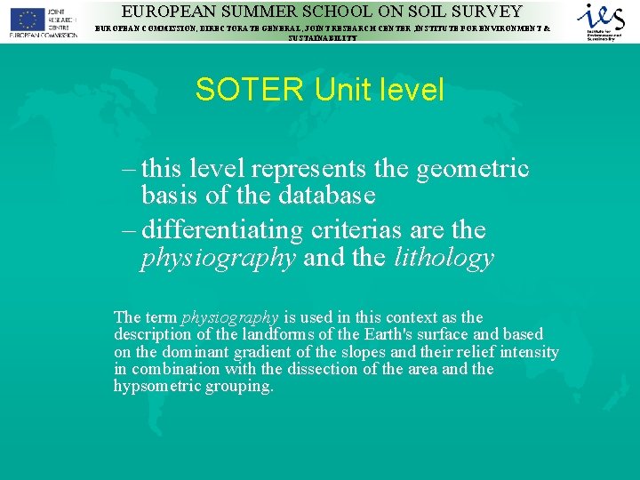 EUROPEAN SUMMER SCHOOL ON SOIL SURVEY EUROPEAN COMMISSION, DIRECTORATE GENERAL, JOINT RESEARCH CENTER ,