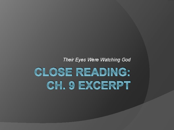 Their Eyes Were Watching God CLOSE READING: CH. 9 EXCERPT 