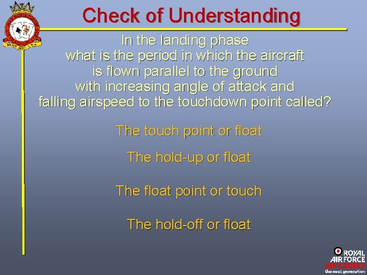 Check of Understanding In the landing phase what is the period in which the