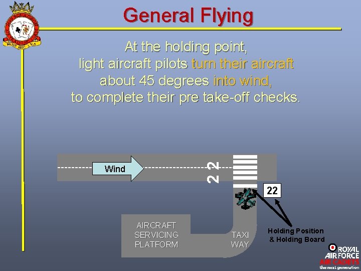 General Flying 22 At the holding point, light aircraft pilots turn their aircraft about