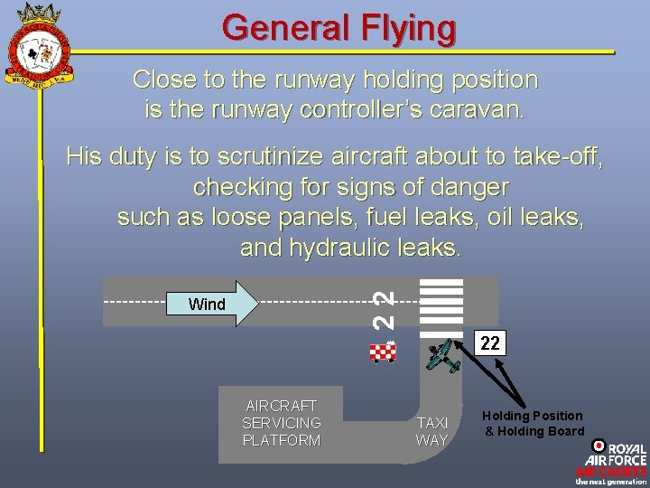 General Flying Close to the runway holding position is the runway controller’s caravan. 22