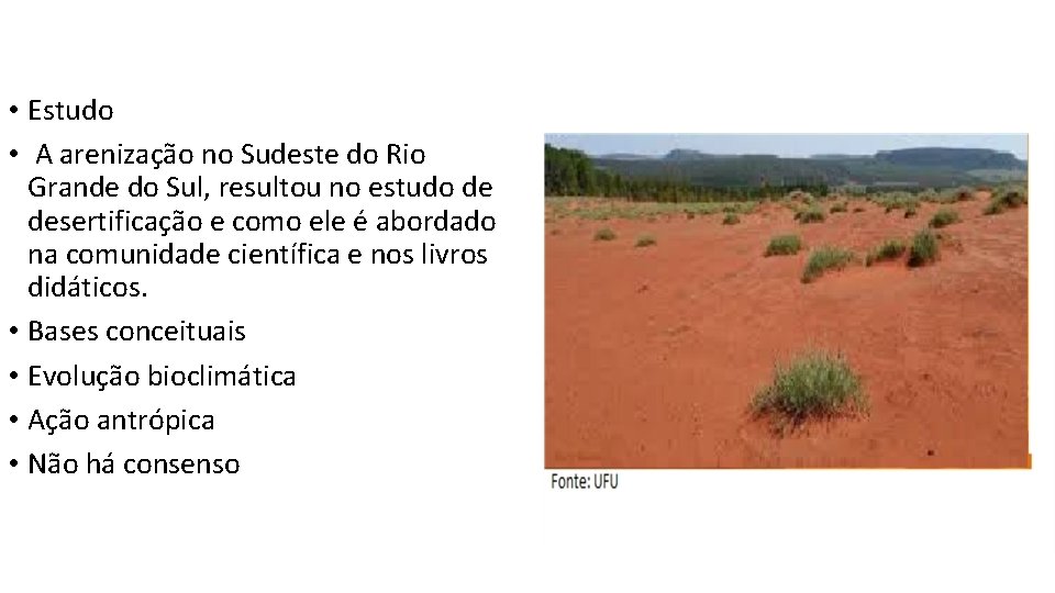  • Estudo • A arenização no Sudeste do Rio Grande do Sul, resultou