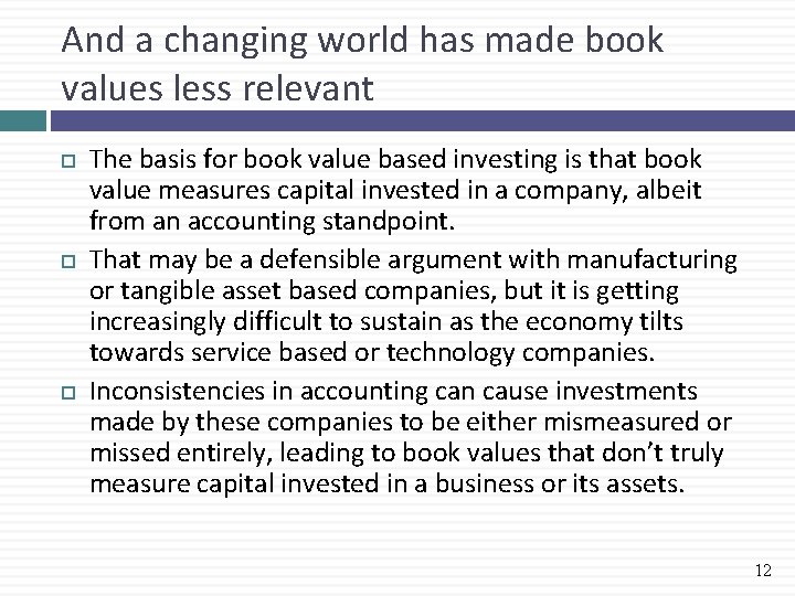 And a changing world has made book values less relevant The basis for book