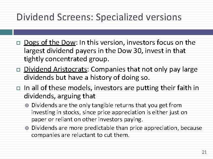 Dividend Screens: Specialized versions Dogs of the Dow: In this version, investors focus on