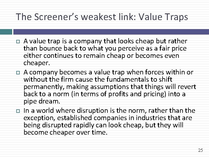 The Screener’s weakest link: Value Traps A value trap is a company that looks