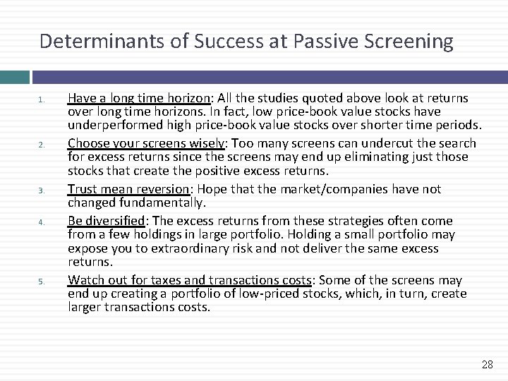 Determinants of Success at Passive Screening 1. 2. 3. 4. 5. Have a long