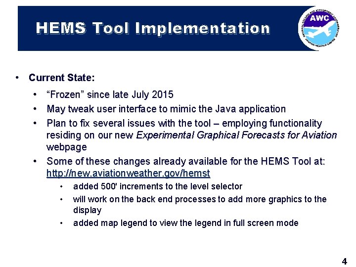 HEMS Tool Implementation • Current State: • • • “Frozen” since late July 2015