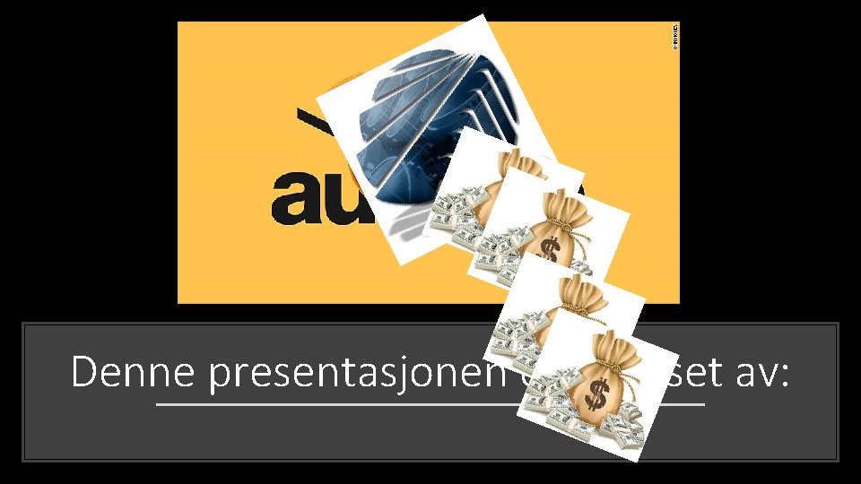 Denne presentasjonen er sponset av: 