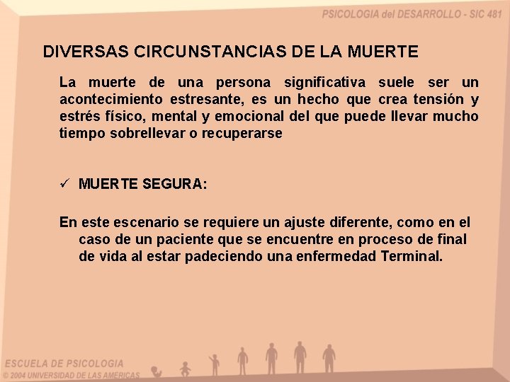 DIVERSAS CIRCUNSTANCIAS DE LA MUERTE La muerte de una persona significativa suele ser un