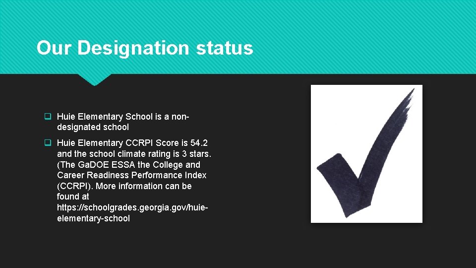 Our Designation status q Huie Elementary School is a nondesignated school q Huie Elementary