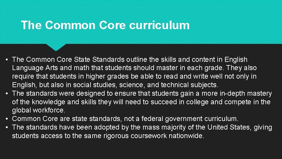 The Common Core curriculum • The Common Core State Standards outline the skills and