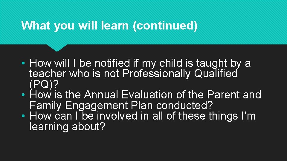 What you will learn (continued) • How will I be notified if my child