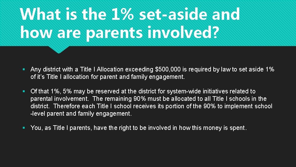 What is the 1% set-aside and how are parents involved? § Any district with