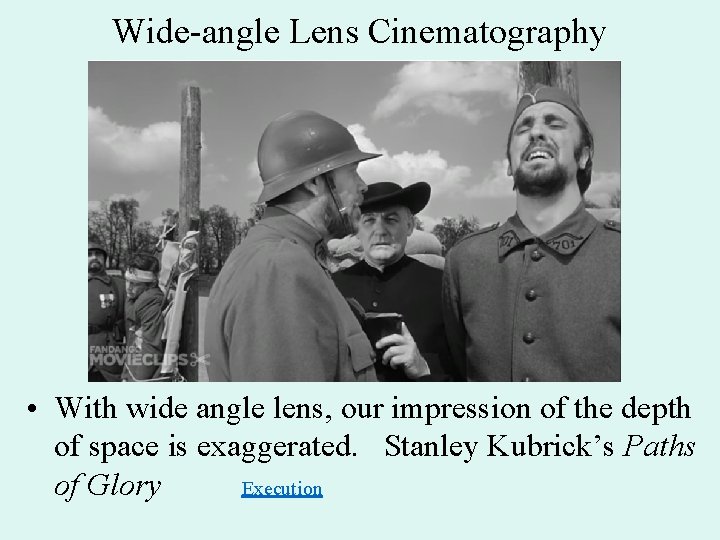 Wide-angle Lens Cinematography • With wide angle lens, our impression of the depth of