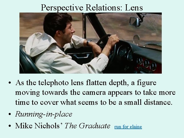 Perspective Relations: Lens • As the telephoto lens flatten depth, a figure moving towards