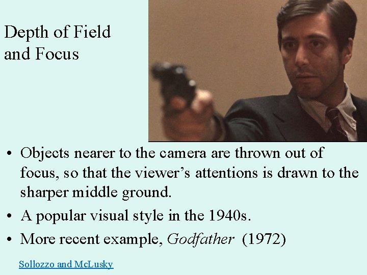 Depth of Field and Focus • Objects nearer to the camera are thrown out