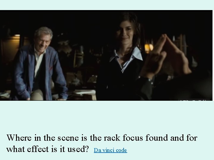 Where in the scene is the rack focus found and for what effect is