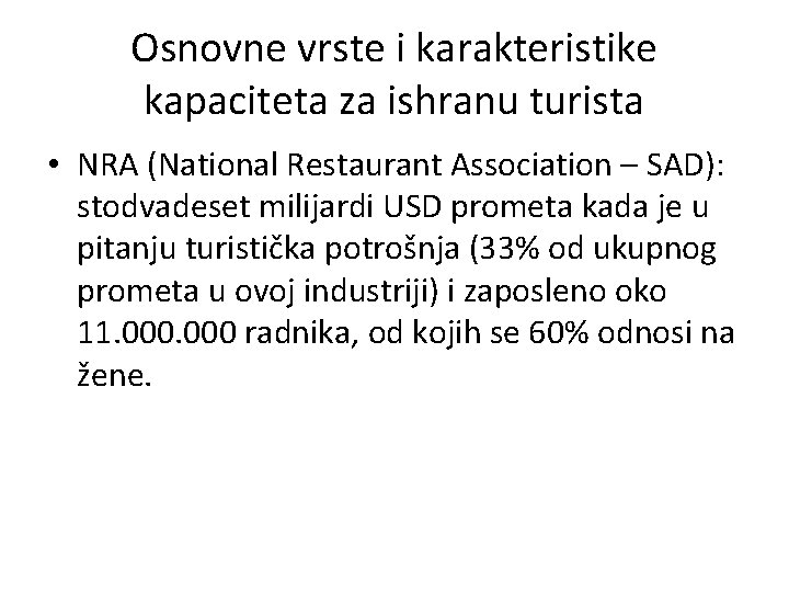 Osnovne vrste i karakteristike kapaciteta za ishranu turista • NRA (National Restaurant Association –