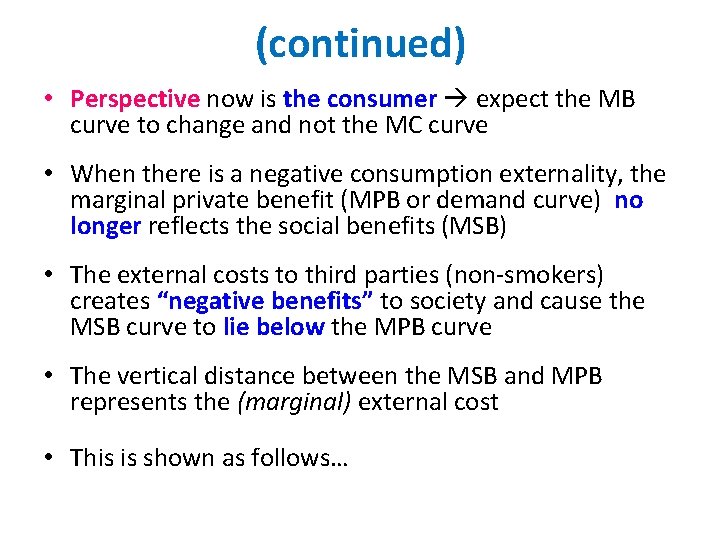(continued) • Perspective now is the consumer expect the MB curve to change and (continued) • Perspective now is the consumer expect the MB curve to change and