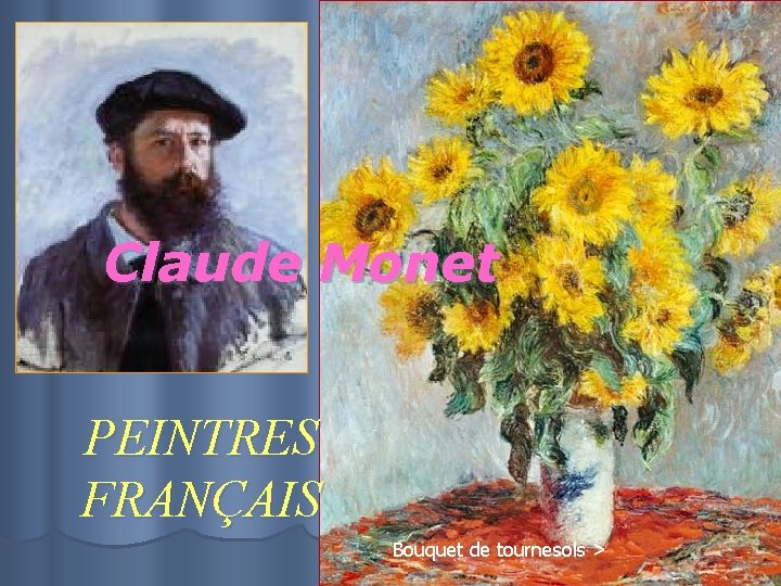 Claude Monet PEINTRES FRANÇAIS Bouquet de tournesols > 