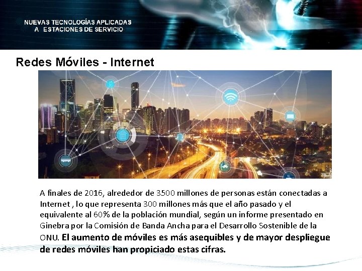 Redes Móviles - Internet A finales de 2016, alrededor de 3500 millones de personas