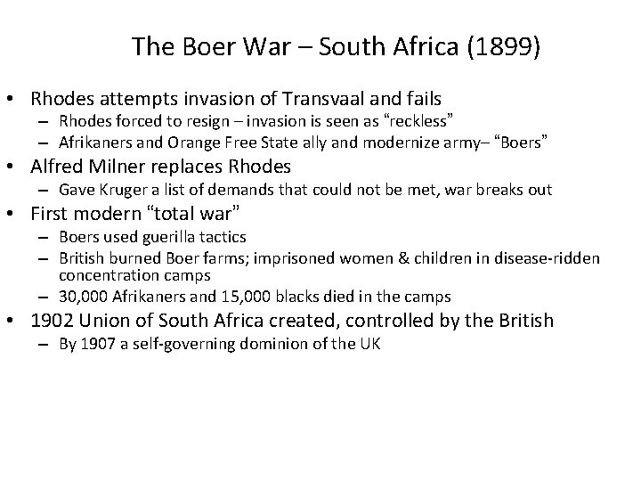 The Boer War – South Africa (1899) • Rhodes attempts invasion of Transvaal and
