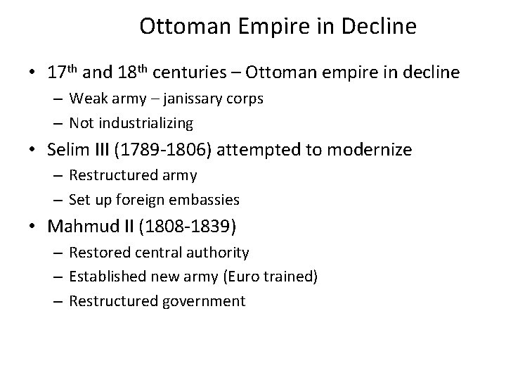 Ottoman Empire in Decline • 17 th and 18 th centuries – Ottoman empire