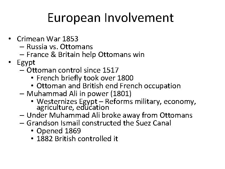 European Involvement • Crimean War 1853 – Russia vs. Ottomans – France & Britain