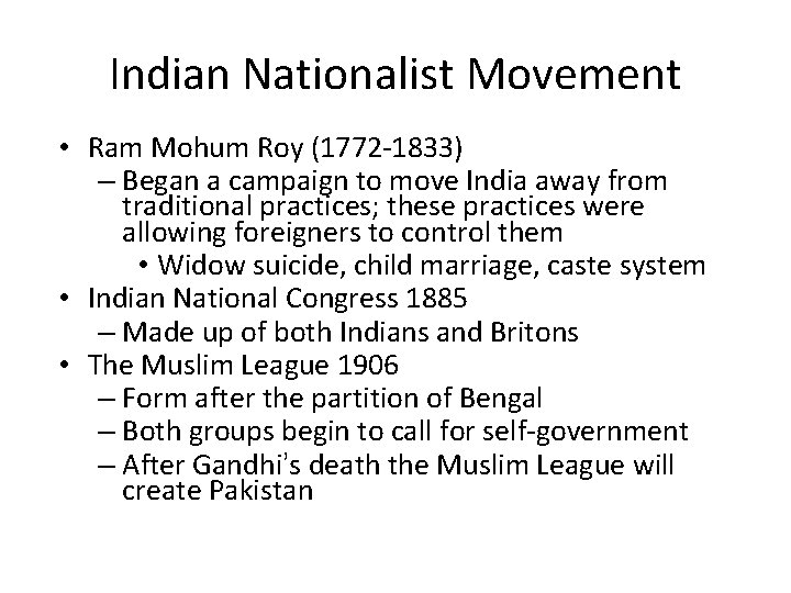 Indian Nationalist Movement • Ram Mohum Roy (1772 -1833) – Began a campaign to