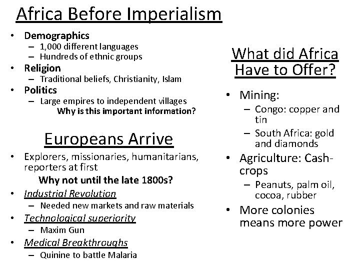 Africa Before Imperialism • Demographics – 1, 000 different languages – Hundreds of ethnic