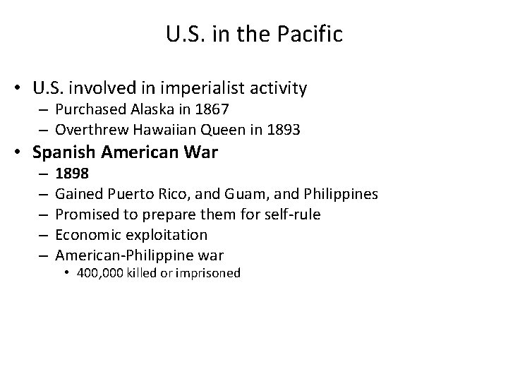 U. S. in the Pacific • U. S. involved in imperialist activity – Purchased