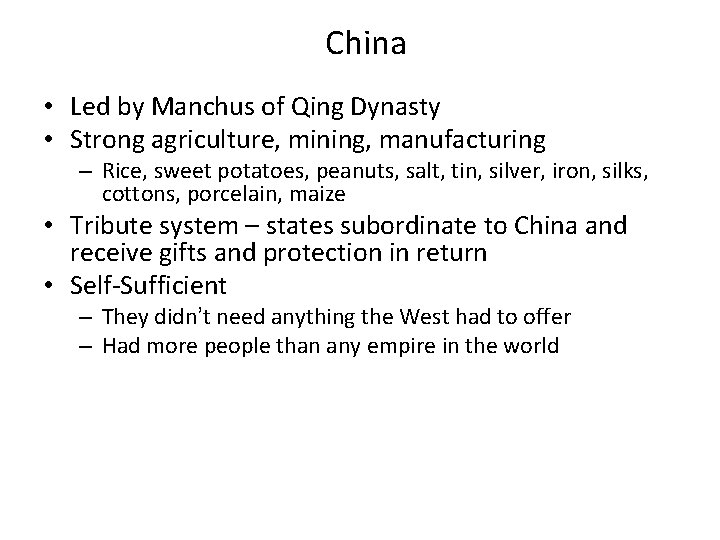 China • Led by Manchus of Qing Dynasty • Strong agriculture, mining, manufacturing –