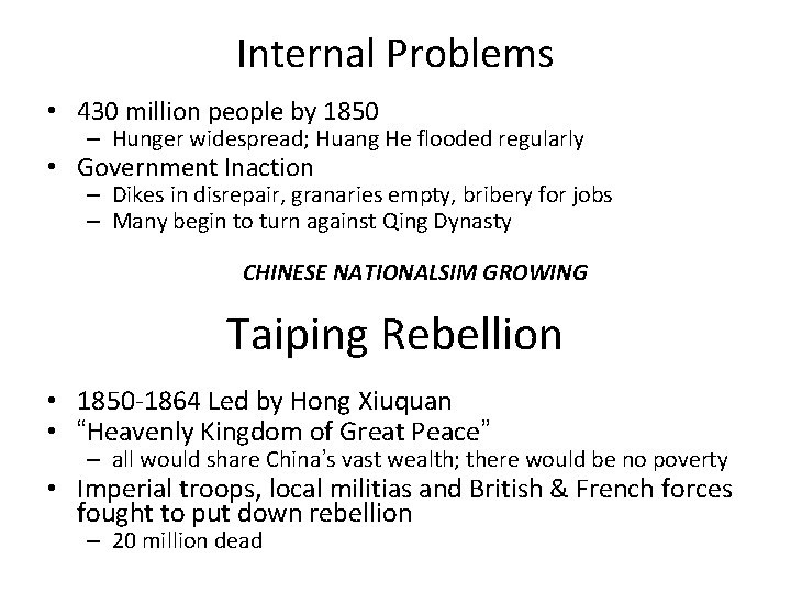 Internal Problems • 430 million people by 1850 – Hunger widespread; Huang He flooded
